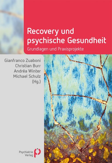 Gianfranco Zuaboni (Hg.), Christian Burr (Hg.), Andréa Winter (Hg.), Michael Schulz (Hg.). 2019. Recovery und psychische Gesundheit